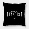 Im Not Famous Throw Pillow Official Ajr Band Merch