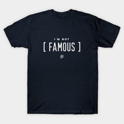 Im Not Famous T-Shirt Official Ajr Band Merch